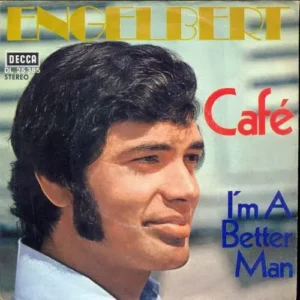 Engelbert - I'm a better man / Cafe (nur Cover)