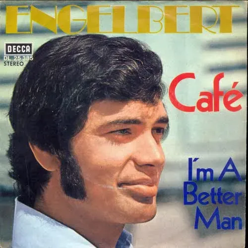 Engelbert - I'm a better man / Cafe (nur Cover)