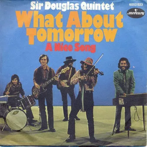 Sir Douglas Quintet - What about tomorrow (nur Cover)