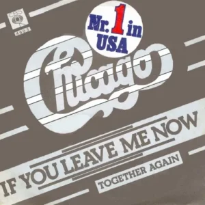 Chicago - If you leave me now