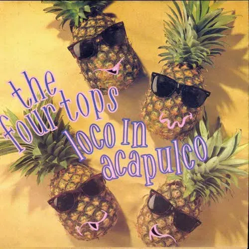 Four Tops - Loco in Acapulco