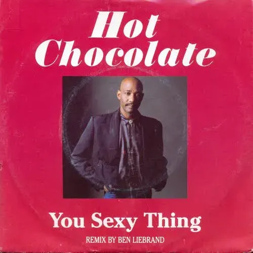 Hot Chocolate - You sexy thing / Every 1's a winner