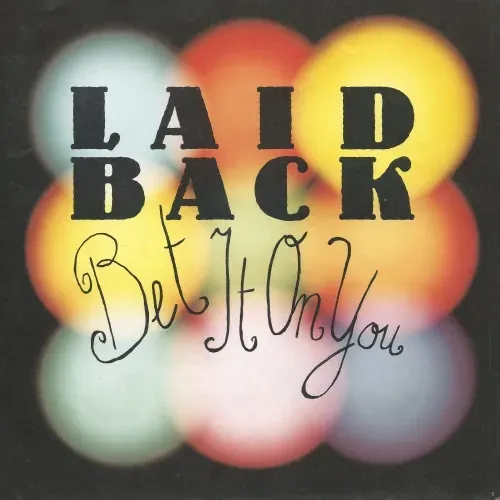 Laid Back - Bet it on you