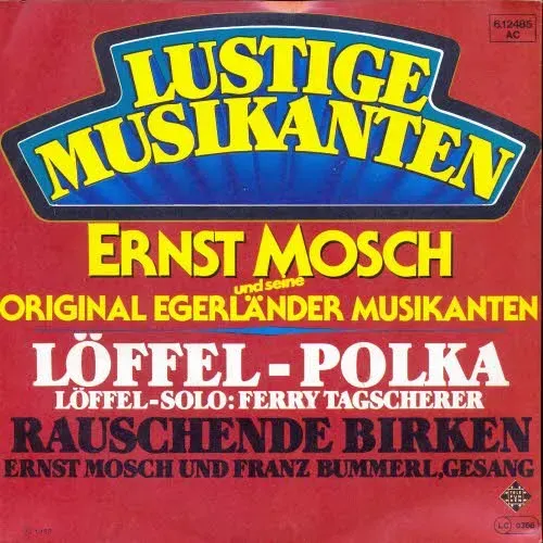 Mosch Ernst & Original Egerländer Musikanten - Löffel-Polka