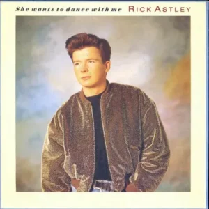 Astley Rick - She wants to dance with me