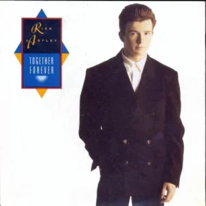 Astley Rick - Together forever
