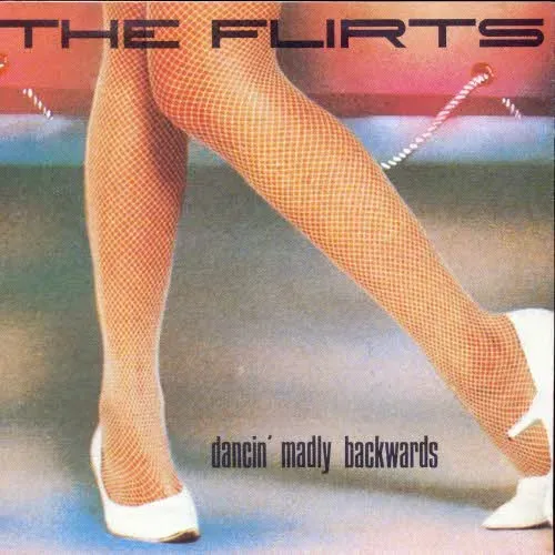 Flirts - Dancin' Madly backwards
