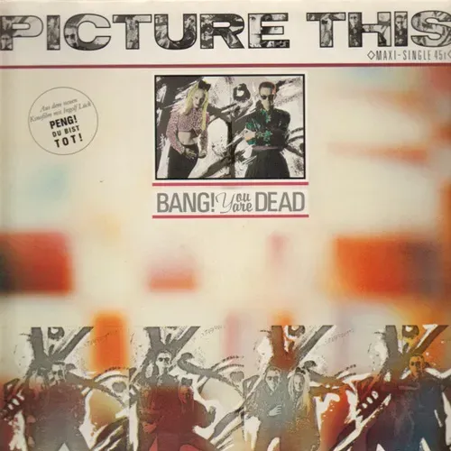 Picture This - Bang! You are dead (Maxi-Single)