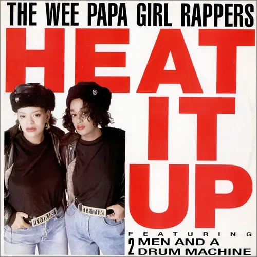 Wee Papa Girl Rappers featuring 2 Men & Drum Machine - Heat it up (Maxi-Single)