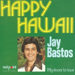 Bastos Jay - Happy Hawaii (nur Cover)