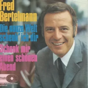 Bertelmann Fred - Die ganze Welt schenk' ich dir