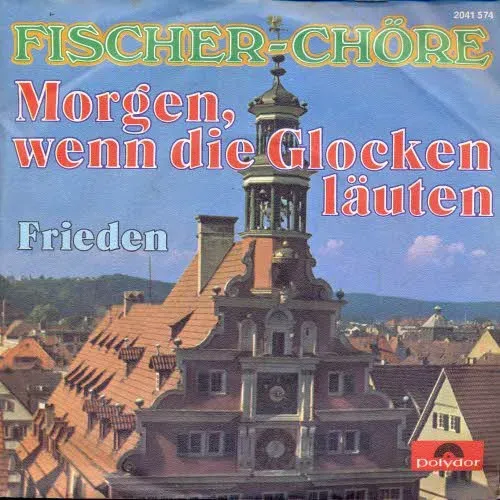 Fischer Chöre - Morgen, wenn die Glocken läuten