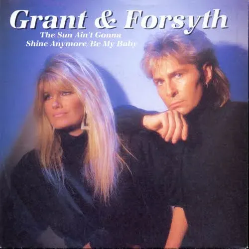 Grant & Forsyth - The sun ain't gonna shine anymore / Be my baby (nur Cover)