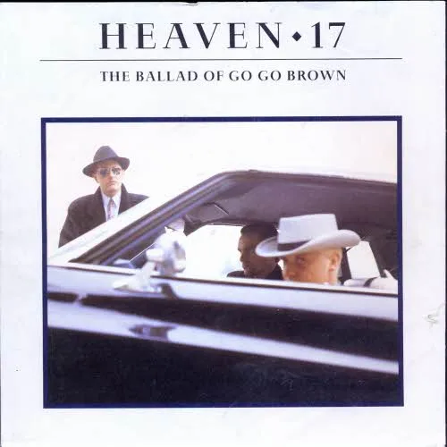 Heaven 17 - The Ballad of go go brown (nur Cover)