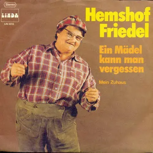 Hemshof Friedel - Ein Mädel kann man vergessen