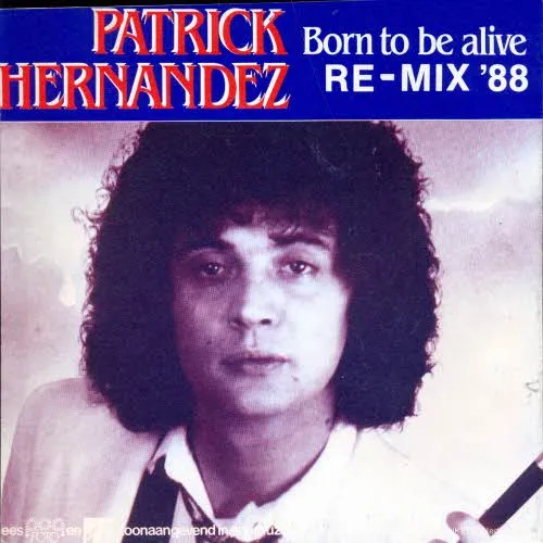 Hernandez Patrick - Born to be alive (Re-Mix 88) (nur Cover-NL)