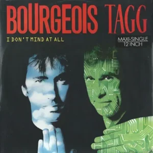 Bourgeois Tagg - I don't mind at all (Maxi-Single)