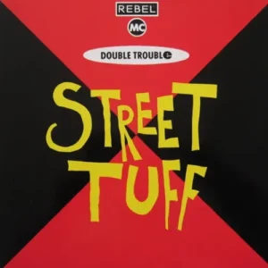 Double Trouble & Rebel MC - Street tuff (Maxi-Single)