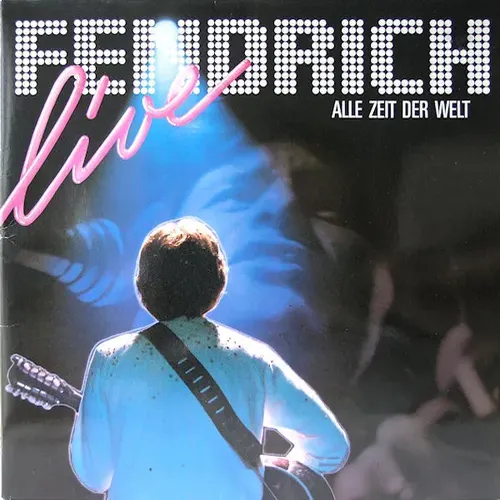 Fendrich Rainhard - Alle Zeit der Welt (Live) (LP)