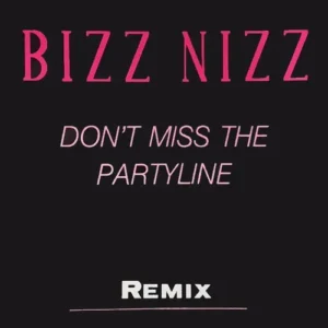 Bizz Nizz - Don't miss the partyline (REMIX) (Maxi-Single)