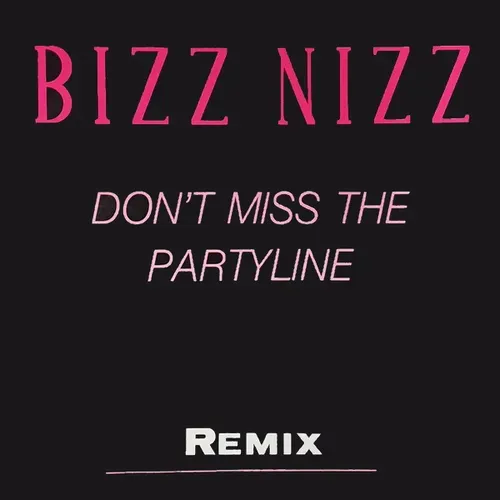 Bizz Nizz - Don't miss the partyline (REMIX) (Maxi-Single)