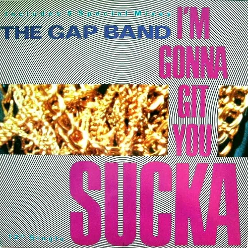 Gap Band - I'm gonna git you sucka (Maxi-Single)
