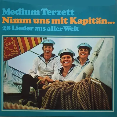 Medium Terzett - Nimm uns mit Kapitän... (LP-AT)
