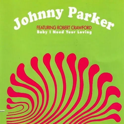 Parker Johnny - Baby I need your loving (Maxi-Single)