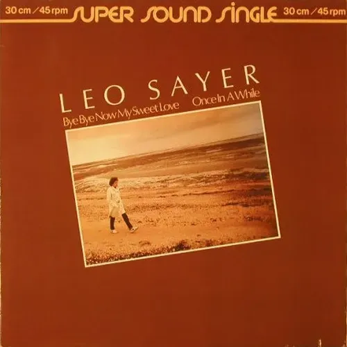 Sayer Leo - Bye bye now my sweet love (Maxi-Single)