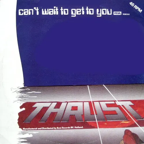 Thrust - Can't wait to get to you (Maxi-Single-NL)