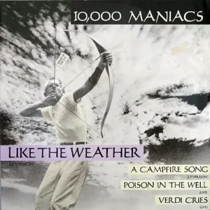 10.000 Maniacs - Like the weather (Maxi-Single)