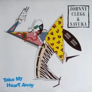 Clegg Johnny & Savuka - Take my heart away (Maxi-Single)