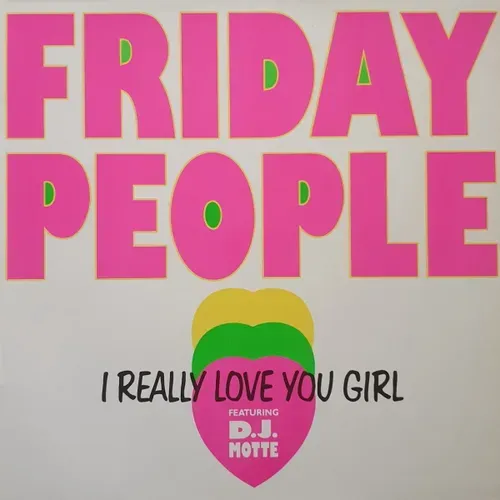 Friday People & Motte D. J. - I really love you girl (Maxi-Single)
