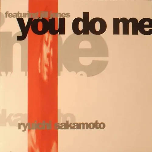 Ryuichi Sakamoto feat. Jill Jones - You do me (Maxi-Single)
