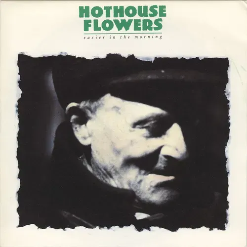 Hothouse Flowers - Easier in the morning (Maxi-Single)