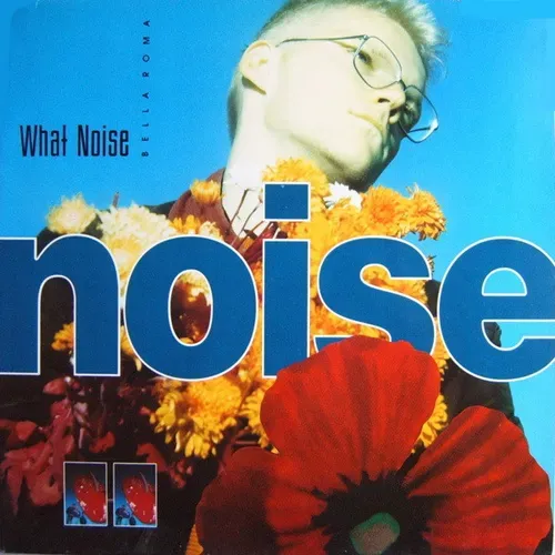 What noise - Bella Roma (Maxi-Single)