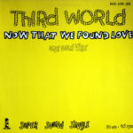 Third World - Now that we found love (Maxi-Single)