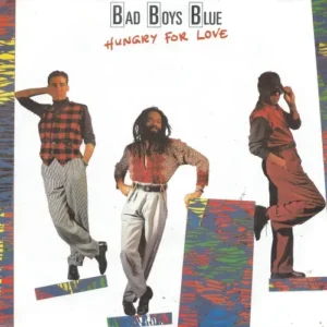 Bad Boys Blue - Hungry for love (nur Cover)