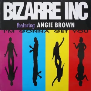 Bizarre Inc featuring Brown Angie - I'm gonna get you (Maxi-Single-UK)