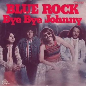 Blue Rock - Bye bye Johnny (nur Cover)