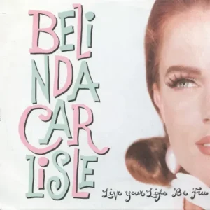 Carlisle Belinda - Live your life be free