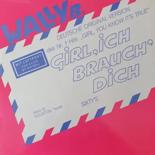 Wally B. - Girl, ich brauch dich (Maxi-Single)