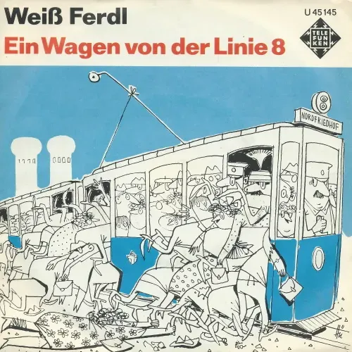 Weiss Ferdl - Ein Wagen von der Linie 8