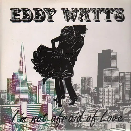 Watts Eddy - I'm not afraid of love (Maxi-Single)