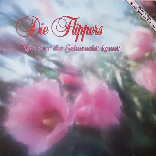 Flippers - Nur wer die Sehnsucht kennt (LP)