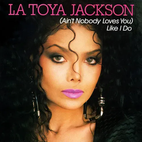 Jackson La Toya - (Ain't nobody loves you) Like I do (Maxi-Single)