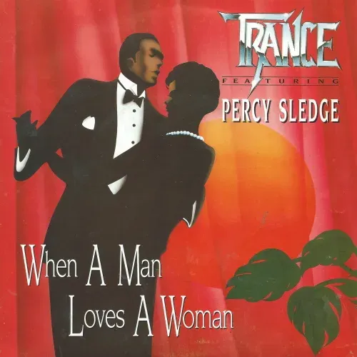 Trance feat. Sledge Percy - When A man loves A woman