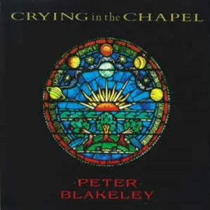 Blakeley Peter - Crying in the chapel (nur Cover)