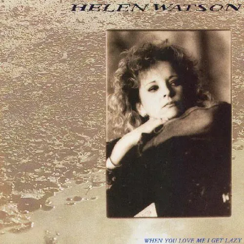 Watson Helen - When you love me I get lazy (nur Cover)