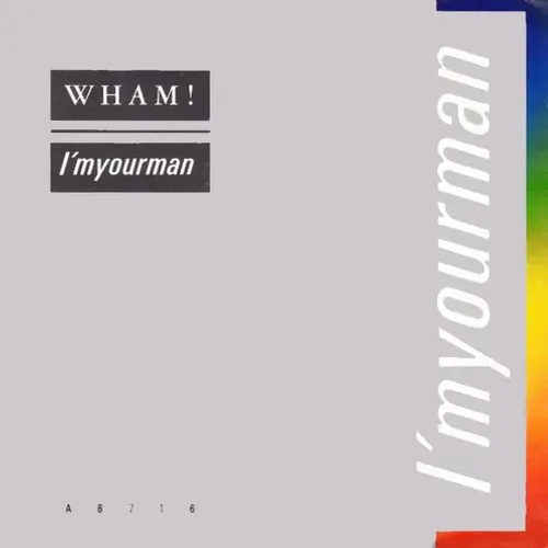 Wham - I'm your man